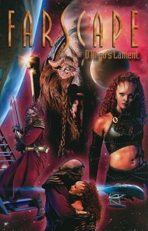 Farscape: D'Argo's Lament (Farscape Uncharted Tales #1) - Rockne S. O'Bannon, Keith R.A. DeCandido, Neil Edwards