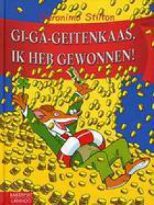 Gi-ga-geitenkaas, ik heb gewonnen! - Geronimo Stilton