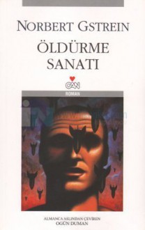 Öldürme Sanatı - Norbert Gstrein, Ogün Duman