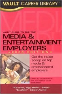 Vault Guide to the Top Media & Entertainment Employers - Laurie Pasiuk