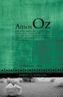 Opowieść się rozpoczyna. Szkice o literaturze - Amos Oz