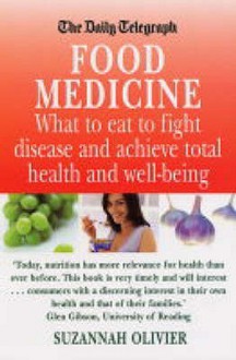 The "Daily Telegraph" Food Medicine ("Daily Telegraph" Books) - Suzannah Olivier