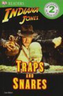 DK Readers: Indiana Jones: Traps and Snares - Clare Hibbert