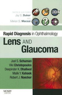 Rapid Diagnosis in Ophthalmology Series: Lens and Glaucoma (Rapid Diagnoses in Ophthalmology) - Joel S. Schuman