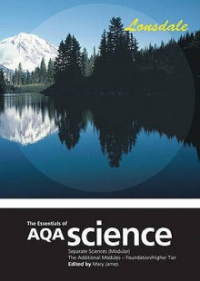 The Essentials Of Aqa Separate Sciences (Modular) (Science Revision Guide) - Mary James