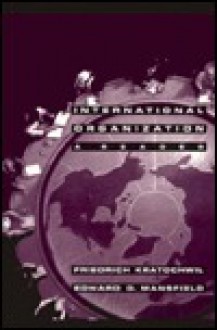 International Organization: A Reader - Friedrich V. Kratochwil, Edward D. Mansfield