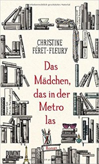 Das Mädchen, das in der Metro las: Roman - Sylvia Spatz,Christine Féret-Fleury