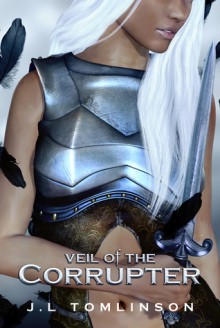 Veil of the Corrupter - J.L. Tomlinson