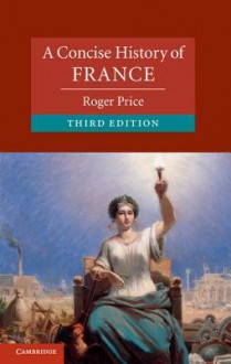 A Concise History of France - Roger Price