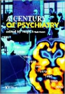 Century for Psychiatry - Hugh Freeman