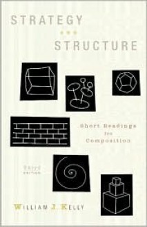 Strategy and Structure: Short Readings for Composition - William J. Kelly