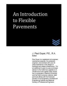 An Introduction to Flexible Pavements - J. Paul Guyer