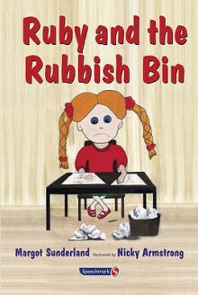 Ruby and the Rubbish Bin (Helping Children) - Margot Sunderland, Nicky Hancock, Nicky Armstrong