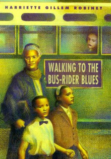 Walking To The Bus Rider Blues - Harriette Gillem Robinet