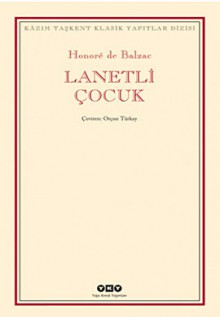 Lanetli Çocuk - Honoré de Balzac, Orçun Türkay