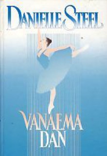 Vanaema Dan - Danielle Steel, Inger Traat, Mats Traat