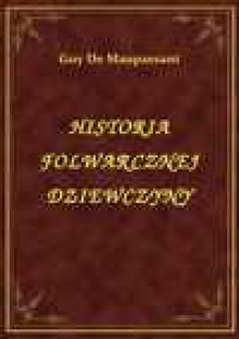 Historia Folwarcznej Dziewczyny - ebook - Guy de Maupassant