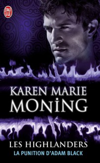 La punition d'Adam Black (Les highlanders, #6) - Karen Marie Moning