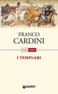 I Templari (Storia pocket) (Italian Edition) - Franco Cardini