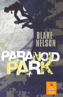 Paranoid Park - Blake Nelson