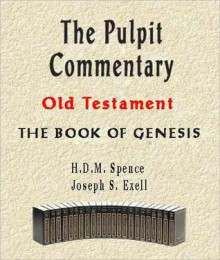 The Pulpit Commentary-Book of Genesis - H.D.M. Spence, Joseph S. Exell