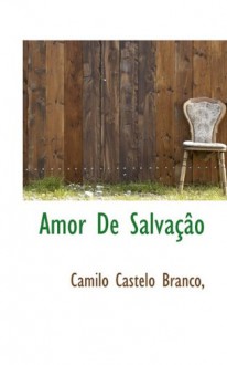 Amor De Salvaçâo - Camilo Castelo Branco