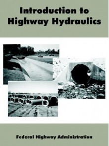 Introduction to Highway Hydraulics - Federal Highway Administration