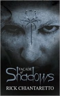 Facade of Shadows - Rick Chiantaretto