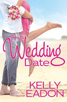 The Wedding Date - Kelly Eadon