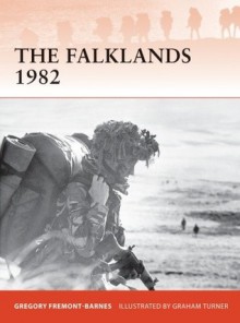 The Falklands 1982: Ground operations in the South Atlantic - Gregory Fremont-Barnes, Gregory Fremont-Barnes, Graham Turner