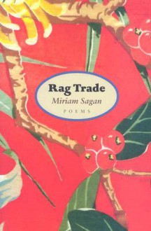 Rag Trade: Poems - Miriam Sagan