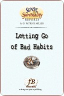 Letting Go of Bad Habits - D. Patrick Miller