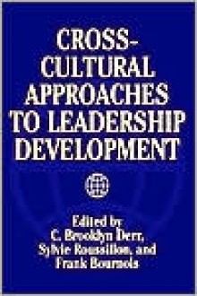 Cross-Cultural Approaches to Leadership Development - C. Brooklyn Derr, Frank Bournois, Sylvie Roussillon