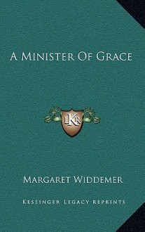 A Minister of Grace - Margaret Widdemer