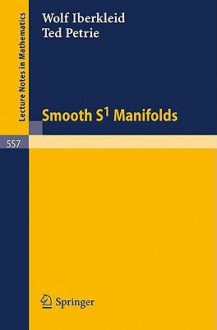 Smooth S₁ Manifolds - Wolf Iberkleid, Ted Petrie