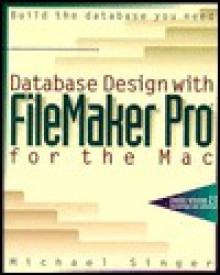 Database Design With File Maker Pro For The Mac - Michael Singer