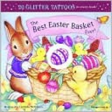 The Best Easter Basket Ever! [With Tattoos] - Mara Conlon, Lucinda McQueen