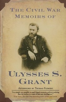 The Civil War Memoirs of Ulysses S. Grant - Ulysses S. Grant, Brian M. Thomsen, Thomas J. Fleming