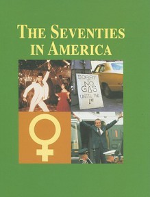 The Seventies in America, Volume I: Abortion Rights-Food Trends - John C. Super, Tracy Irons-Georges