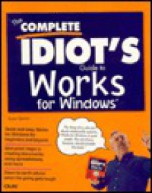 The Complete Idiot's Guide to Works for Windows - Alpha Development Group