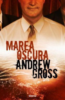 Marea Oscura - Andrew Gross