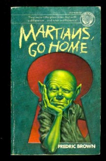 Martians, Go Home - Fredric Brown