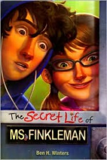 The Secret Life of Ms. Finkleman - Ben H. Winters