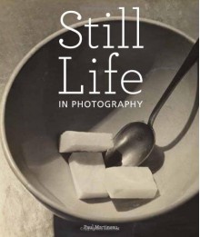 Still Life in Photography - Paul Martineau