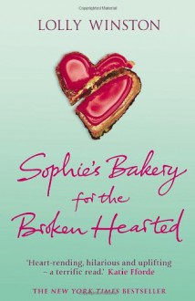 Sophie's Bakery for the Broken Hearted - Lolly Winston