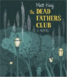 The Dead Fathers Club - Matt Haig, Andrew Dennis