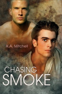 Chasing Smoke - K.A. Mitchell