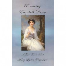 Becoming Elizabeth Darcy - Mary Lydon Simonsen