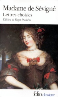 Lettres choisies - Madame de Sévigné, Roger Duchêne