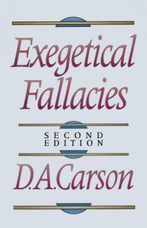 Exegetical Fallacies - D.A. Carson